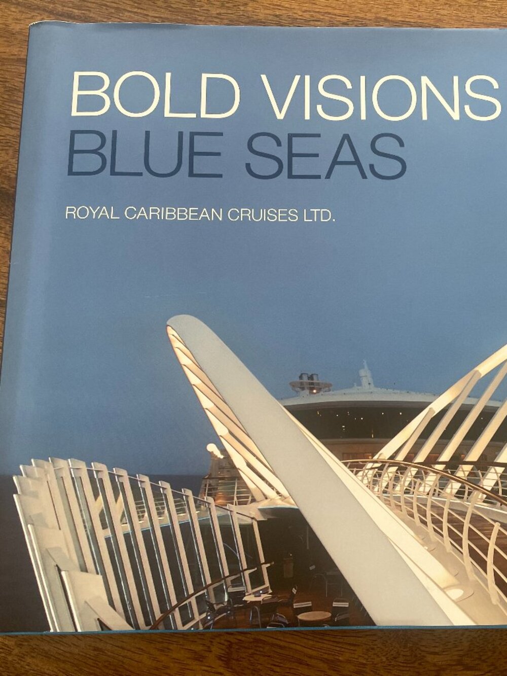 Bold Visions Blue Seas Royal Caribbean Cruises Ltd RARE BOOK Collectible!!!